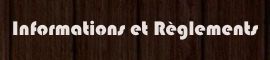 Informations et Règlements